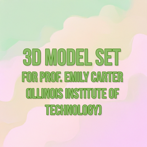 3D Model Set for Prof. Emily Carter (Illinois Institute of Technology)